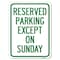 Signmission Except on Sunday Heavy-Gauge Aluminum Rust Proof Parking Sign, 24" L, 18" H, A-1824-24060 A-1824-24060 - alternate 1